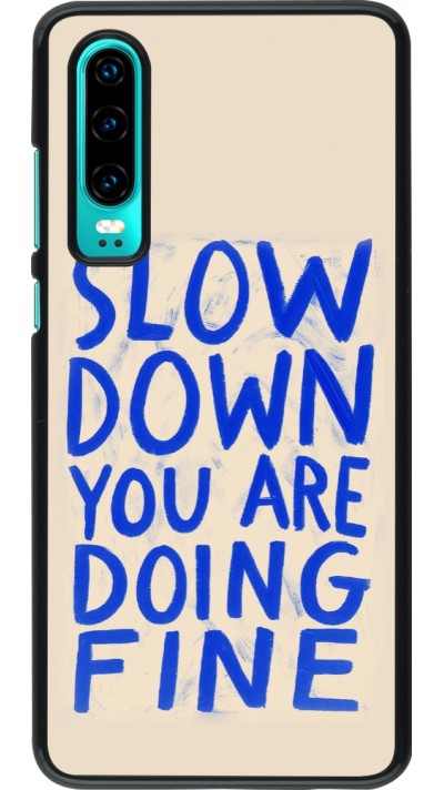Coque Huawei P30 - Slow down 2026