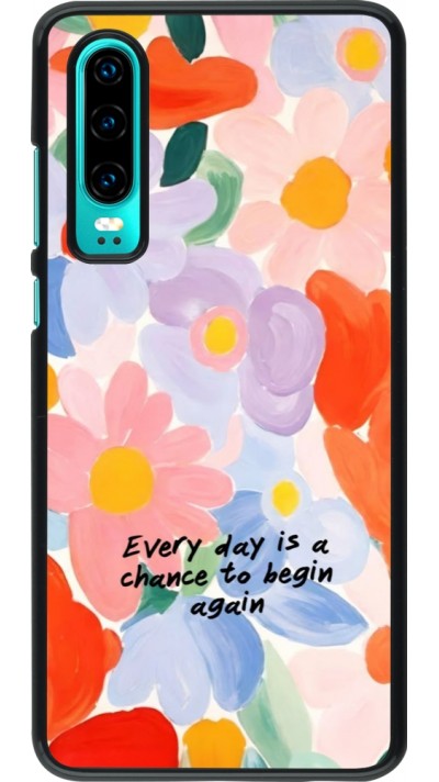 Huawei P30 Case Hülle - Every day is a chance Spring 2026
