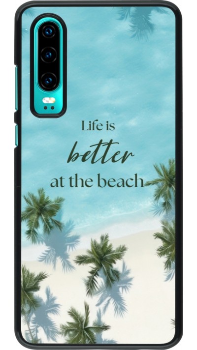 Coque Huawei P30 - Summer 2025 Life is better at the beach