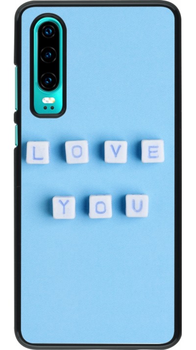 Coque Huawei P30 - Valentine 2023 blue love you