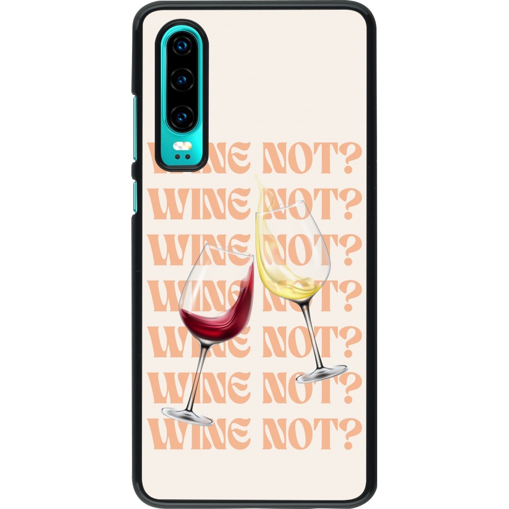 Coque Huawei P30 - Wine not