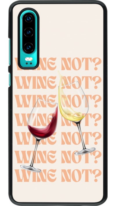 Coque Huawei P30 - Wine not