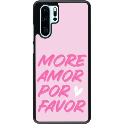 Coque Huawei P30 Pro - More amor porfavor