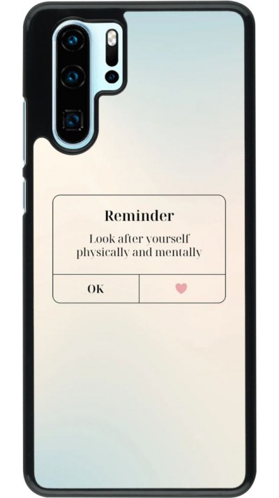 Coque Huawei P30 Pro - Reminder Look after yourself