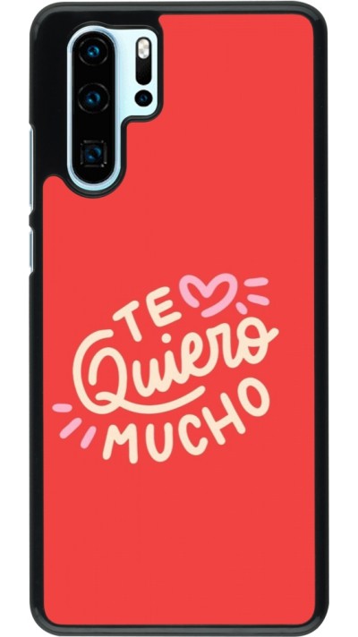 Coque Huawei P30 Pro - Saint Valentines Day 26 Te quiero mucho