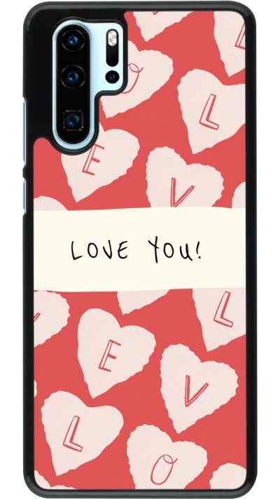 Coque Huawei P30 Pro - Valentine 2023 love you note