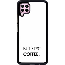 Huawei P40 Lite Case Hülle - But first Coffee