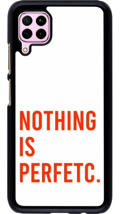 Huawei P40 Lite Case Hülle - Nothing is Perfetc