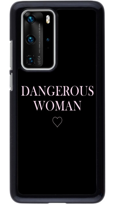 Coque Huawei P40 Pro - Dangerous woman