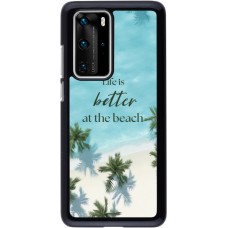 Coque Huawei P40 Pro - Summer 2025 Life is better at the beach