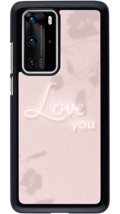 Coque Huawei P40 Pro - Valentine 2023 love you neon flowers shadows