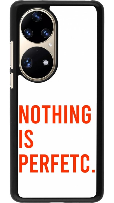 Huawei P50 Pro Case Hülle - Nothing is Perfetc
