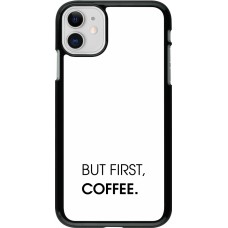 iPhone 11 Case Hülle - But first Coffee