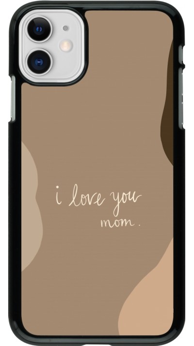 Coque iPhone 11 - Mom 2024 I love you Mom