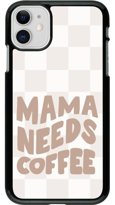 Coque iPhone 11 - Mom 2024 Mama needs coffee