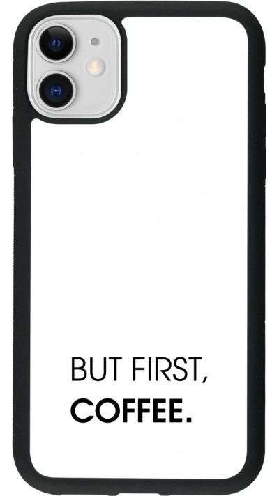 iPhone 11 Case Hülle - Silikon schwarz But first Coffee