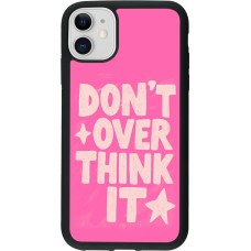 iPhone 11 Case Hülle - Silikon schwarz Dont over think it 2026