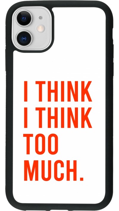 iPhone 11 Case Hülle - Silikon schwarz I Think I Think Too Much