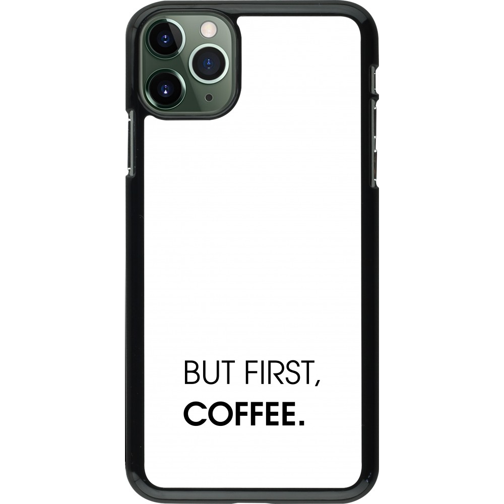 iPhone 11 Pro Max Case Hülle - But first Coffee