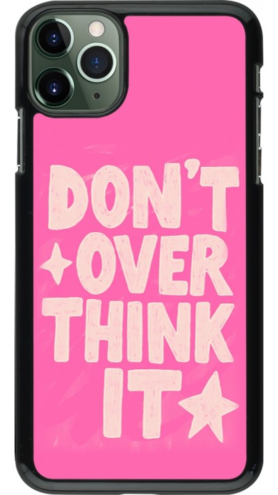 iPhone 11 Pro Max Case Hülle - Dont over think it 2026