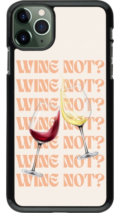 Coque iPhone 11 Pro Max - Wine not