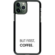 iPhone 11 Pro Case Hülle - But first Coffee
