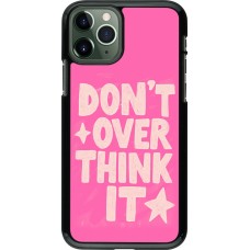 Coque iPhone 11 Pro - Dont over think it 2026