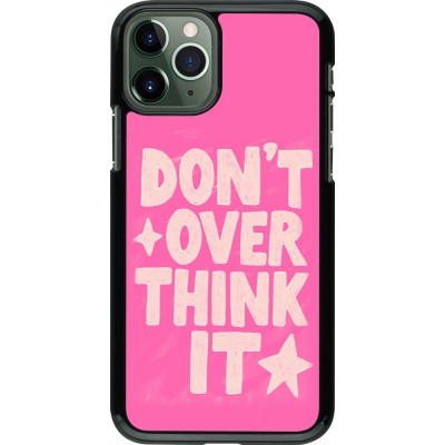 Coque iPhone 11 Pro - Dont over think it 2026