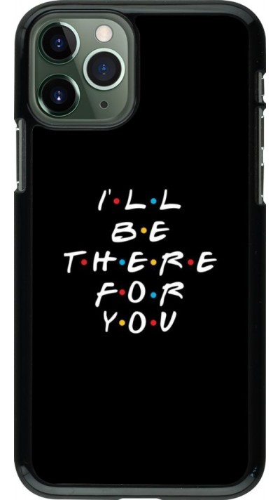 Coque iPhone 11 Pro - Friends Be there for you