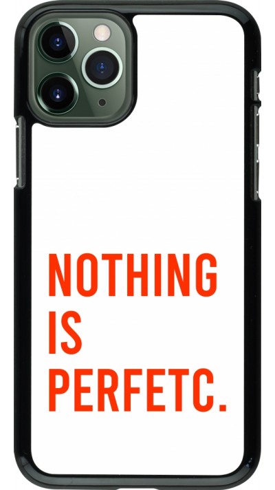 iPhone 11 Pro Case Hülle - Nothing is Perfetc