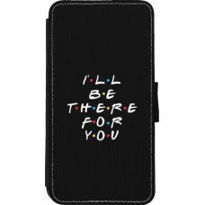 Coque iPhone 11 Pro - Wallet noir Friends Be there for you