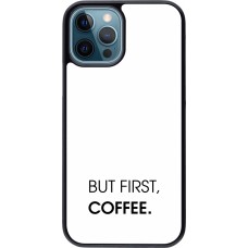 iPhone 12 / 12 Pro Case Hülle - But first Coffee