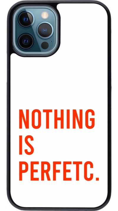 iPhone 12 / 12 Pro Case Hülle - Nothing is Perfetc