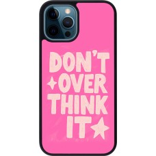 Coque iPhone 12 / 12 Pro - Silicone rigide noir Dont over think it 2026