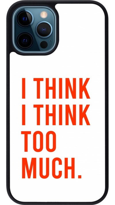 iPhone 12 / 12 Pro Case Hülle - Silikon schwarz I Think I Think Too Much