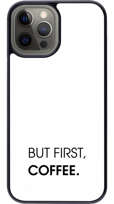 iPhone 12 Pro Max Case Hülle - But first Coffee