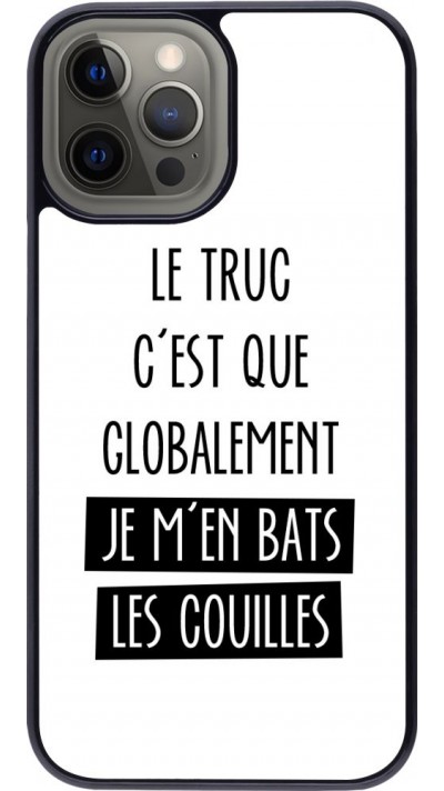 Hülle iPhone 12 Pro Max - Le truc globalement bats les couilles