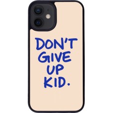 Coque iPhone 12 mini - Silicone rigide noir Dont give up kid 2026