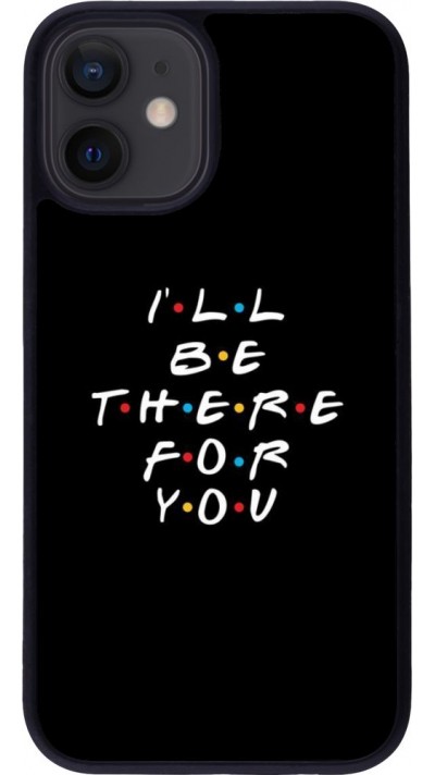 Coque iPhone 12 mini - Silicone rigide noir Friends Be there for you