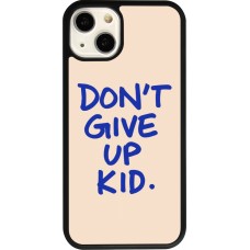 iPhone 13 Case Hülle - Silikon schwarz Dont give up kid 2026