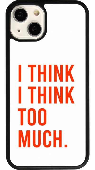 iPhone 13 Case Hülle - Silikon schwarz I Think I Think Too Much