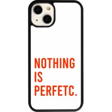 iPhone 13 Case Hülle - Silikon schwarz Nothing is Perfetc