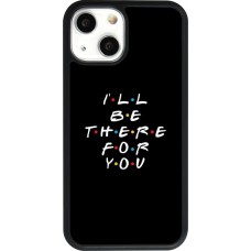 Coque iPhone 13 mini - Silicone rigide noir Friends Be there for you