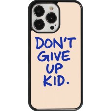 Coque iPhone 13 Pro - Dont give up kid 2026
