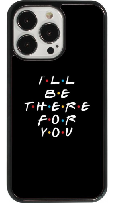 iPhone 13 Pro Case Hülle - Friends Be there for you