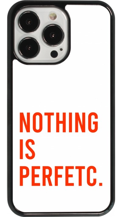 iPhone 13 Pro Case Hülle - Nothing is Perfetc