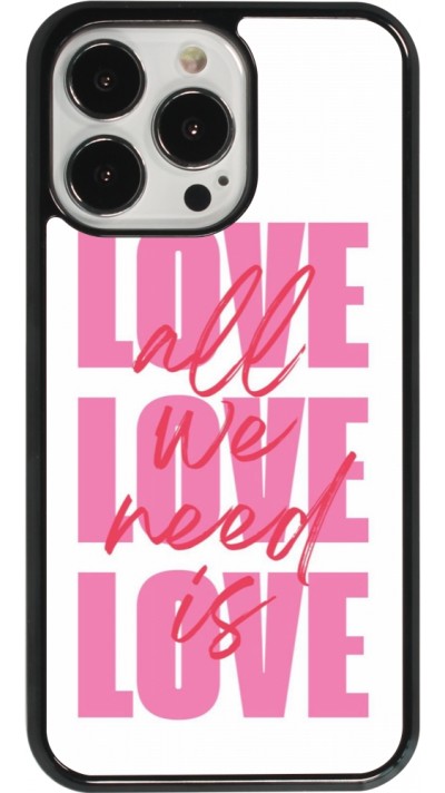 Coque iPhone 13 Pro - Saint Valentines Day 26 Love all we need is