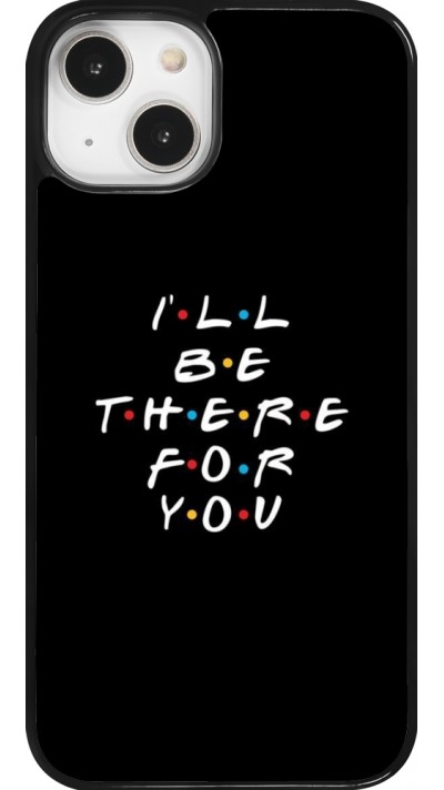 iPhone 14 Case Hülle - Friends Be there for you