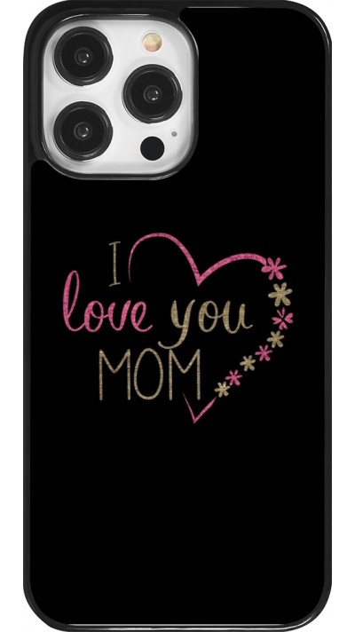 iPhone 14 Pro Max Case Hülle - I love you Mom
