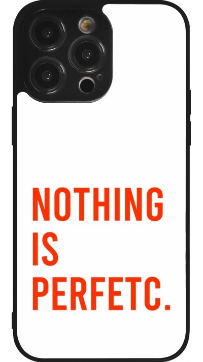 Coque iPhone 14 Pro Max - Silicone rigide noir Nothing is Perfetc